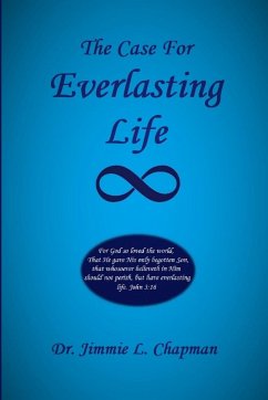 THE CASE FOR EVERLASTING LIFE - Chapman, Jimmie