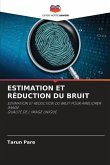 ESTIMATION ET RÉDUCTION DU BRUIT