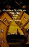 Dunlowe City Diaries present Abel, Episode 2
