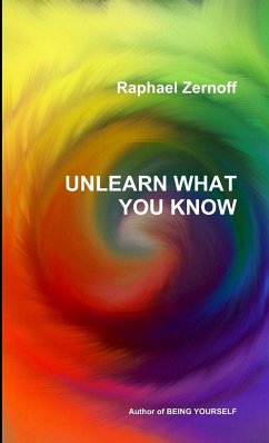 UNLEARN WHAT YOU KNOW - Zernoff, Raphael