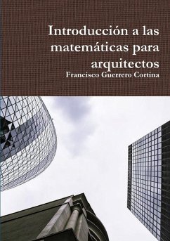 Introducción a las matemáticas para arquitectos - Guerrero Cortina, Francisco