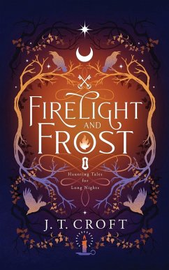 Firelight and Frost - Croft, J. T.