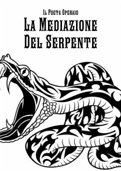 La Mediazione Del Serpente - Operaio, Il Poeta