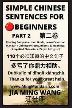 Simple Chinese Sentences for Beginners (Part 2) - Idioms and Phrases for Beginners (HSK All Levels) - Wang, Jia Ming