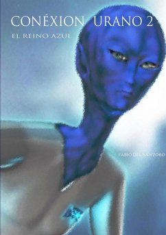 CONEXIÓN URANO 2 - EL REINO AZUL - Del Santoro, Fabio