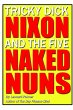 Tricky Dick Nixon and the Five Naked... - Bild 1