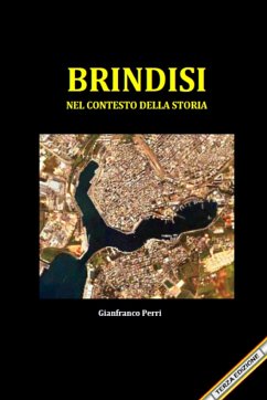 BRINDISI nel contesto della storia - Perri, Gianfranco