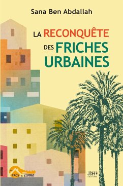 La reconquête des friches urbaines - Ben Abdallah, Sana