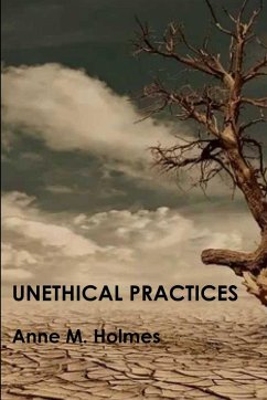 Unethical Practices - Holmes, Anne M.