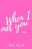 When I met you - Part 1 (eBook, ePUB)