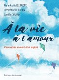 À la vie à l'amour (eBook, ePUB)