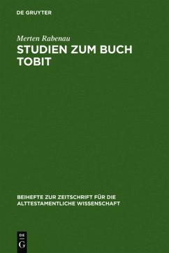 Studien zum Buch Tobit. Beihefte zur Zeitschrift für das alttestamentliche Wissen; Bd. 220.