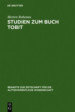 Studien zum Buch Tobit. Beihefte zur Zeitschrift für das alttestamentliche Wissen; Bd. 220. - Rabenau, Merten