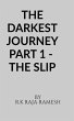 THE DARKEST JOURNEY PART 1 - THE SLIP - Bild 1