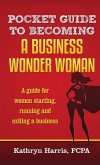 Pocket Guide to Becoming a Business Wonder Woman