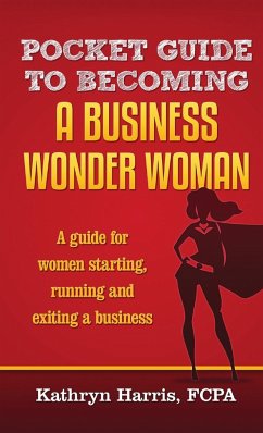 Pocket Guide to Becoming a Business Wonder Woman - Harris, Kathryn