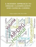 A MODERN APPROACH TO DISEASE CLASSIFICATION AND CLINICAL CODING