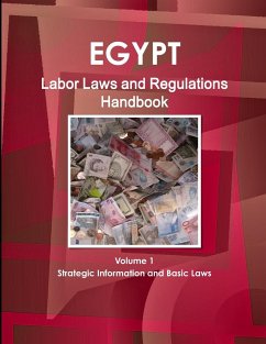 Egypt Labor Laws and Regulations Handbook Volume 1 Strategic Information and Basic Laws - Ibp, Inc.