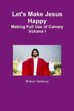 Let's Make Jesus Happy - Anthony, Robert