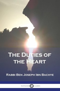 The Duties of the Heart - Bachye, Rabbi Ben Joseph Ibn