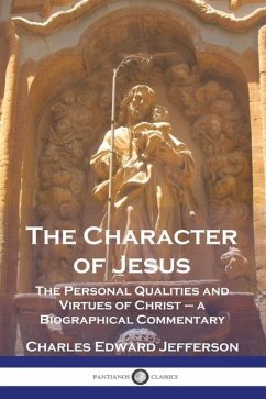 The Character of Jesus - Jefferson, Charles Edward