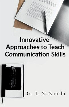 INNOVATIVE APPROACHES TO TEACH COMMUNICATION SKILLS - T.