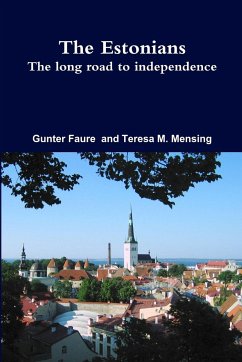 The Estonians; The long road to independence - Faure, Gunter; Mensing, Teresa