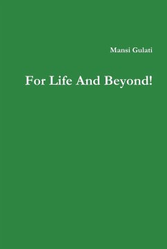 For Life And Beyond! - Gulati, Mansi