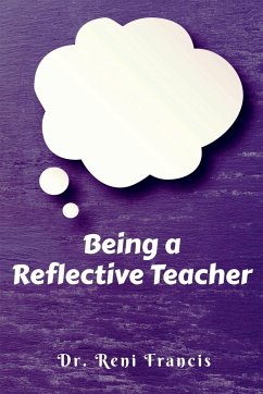 Being a Reflective Teacher - Francis, Reni