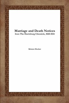 Marriage and Death Notices from the Harrisburg Chronicle, 1820-1834 - Hocker, Kristen