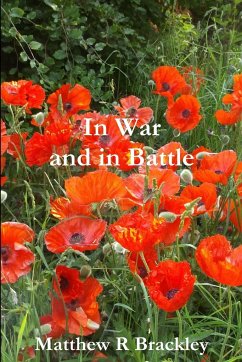 In War and in Battle - Brackley, Matthew R