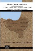 LA LENGUA ROMANCE VASCA - VOCABULARIO COMPARADO CASTELLANO-VASCO y VASCO-CASTELLANO ante el latín y otras lenguas indoeuropeas