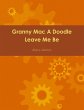 Granny Mac A Doodle Leave Me Be Book One - Bild 1