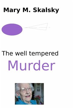 The Well Tempered Murder - Skalsky, Mary M.