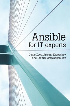 Ansible for IT experts - Zuev, Denis; Kropachev, Artemii; Mostovshchikov, Dmitrii