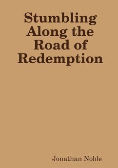 Stumbling Along the Road of Redemption - Noble, Jonathan