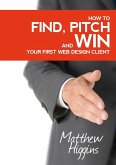 Find, Pitch and Win Your First Web Design Client