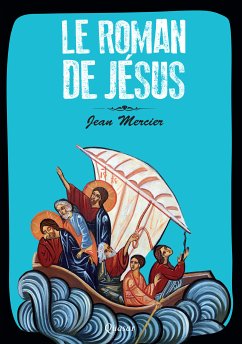 Le roman de Jésus (eBook, ePUB) - Mercier, Jean