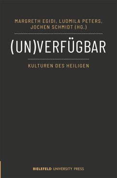 (Un)verfügbar - Kulturen des Heiligen (eBook, PDF)