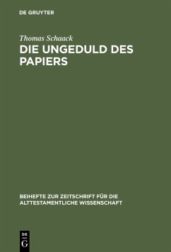 Cover Die Ungeduld des Papiers. Studien zum alttestamentlichen Verständnis des Schreibens anhand des Verbums 