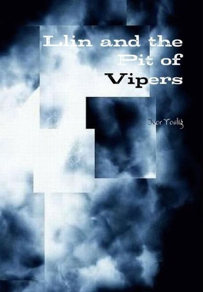 Llin and the Pit of Vipers Llin and the Pit of Vipers
