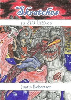 Skratches - book three - Juice's Legacy - Robertson, Justin