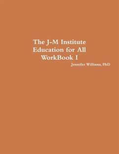 The J-M Institute Education for All WorkBook I - Williams, Jennifer