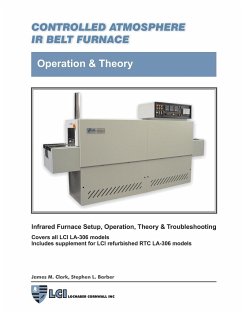 Controlled Atmosphere IR Belt Furnace, Operation & Theory, LA-306 Models - Clark, James; Barber, Stephen