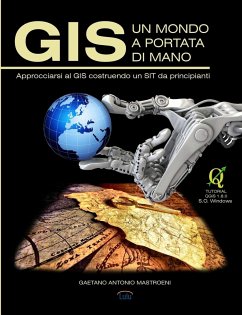 GIS - UN MONDO A PORTATA DI MANO - Mastroeni, Gaetano Antonio