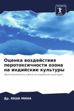 Ocenka wozdejstwiq perotoxichnosti ozona na indijskie kul'tury - MINA, Dr. JuShA