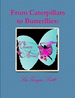 FROM CATERPILLARS TO BUTTERFLIES - Scott, Latanya