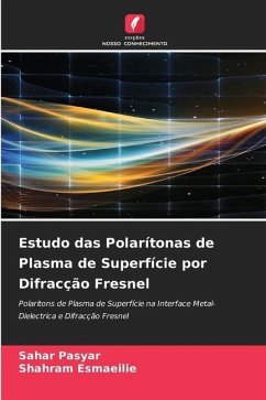 Estudo das Polarítonas de Plasma de Superfície por Difracção Fresnel - Pasyar, Sahar;Esmaeilie, Shahram