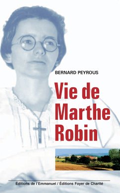 Vie de Marthe Robin (eBook, ePUB) - Peyrous, Bernard