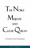 The Noble Majestic and Clear Quran: A Word by Word Translation (eBook, ePUB)